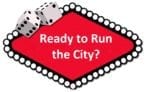 READY TO RUN THE CITY? READY TO RUN THE CITY?